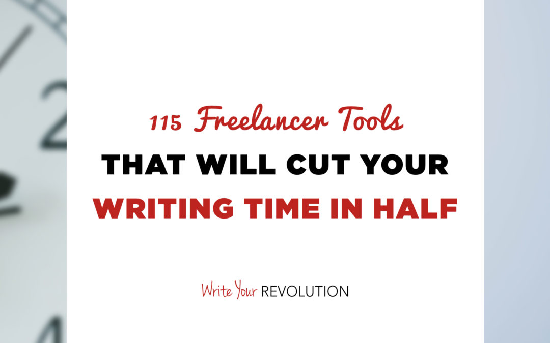 115 Freelancer Tools That Will Cut Your Writing Time In Half