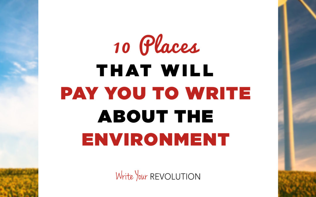 10 Places That Will Pay You to Write About the Environment
