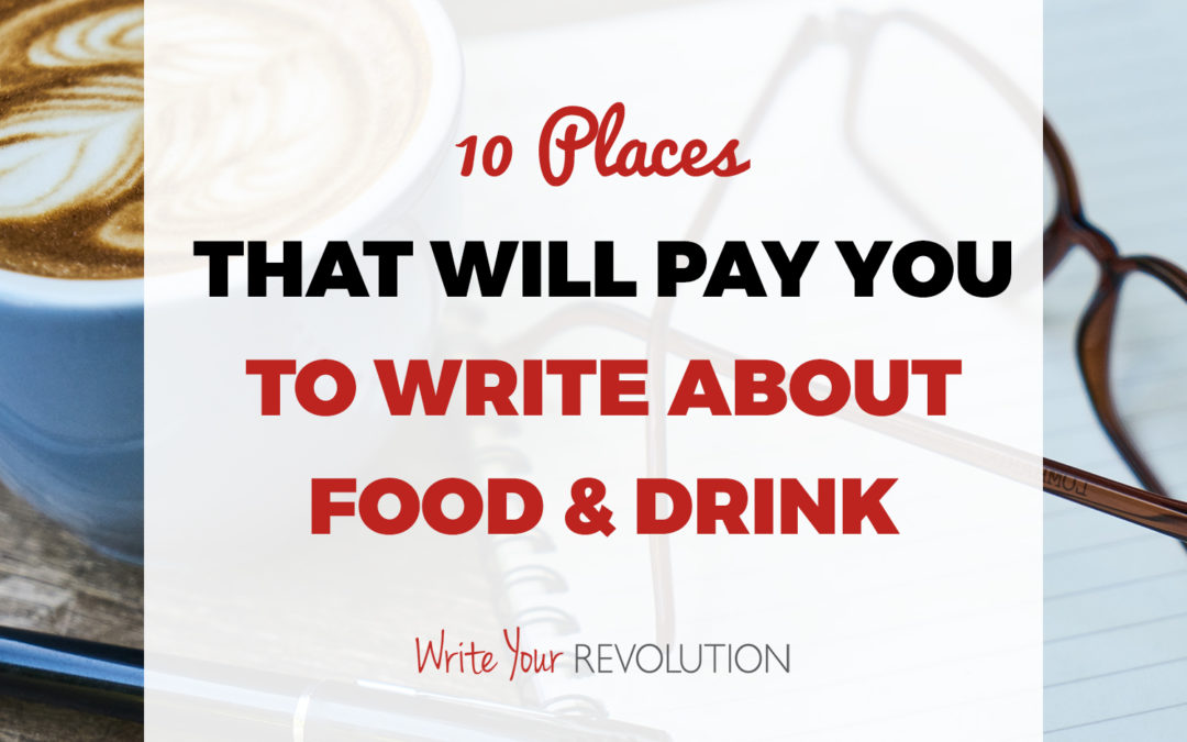 10 Places That Will Pay You to Write About Food & Drink