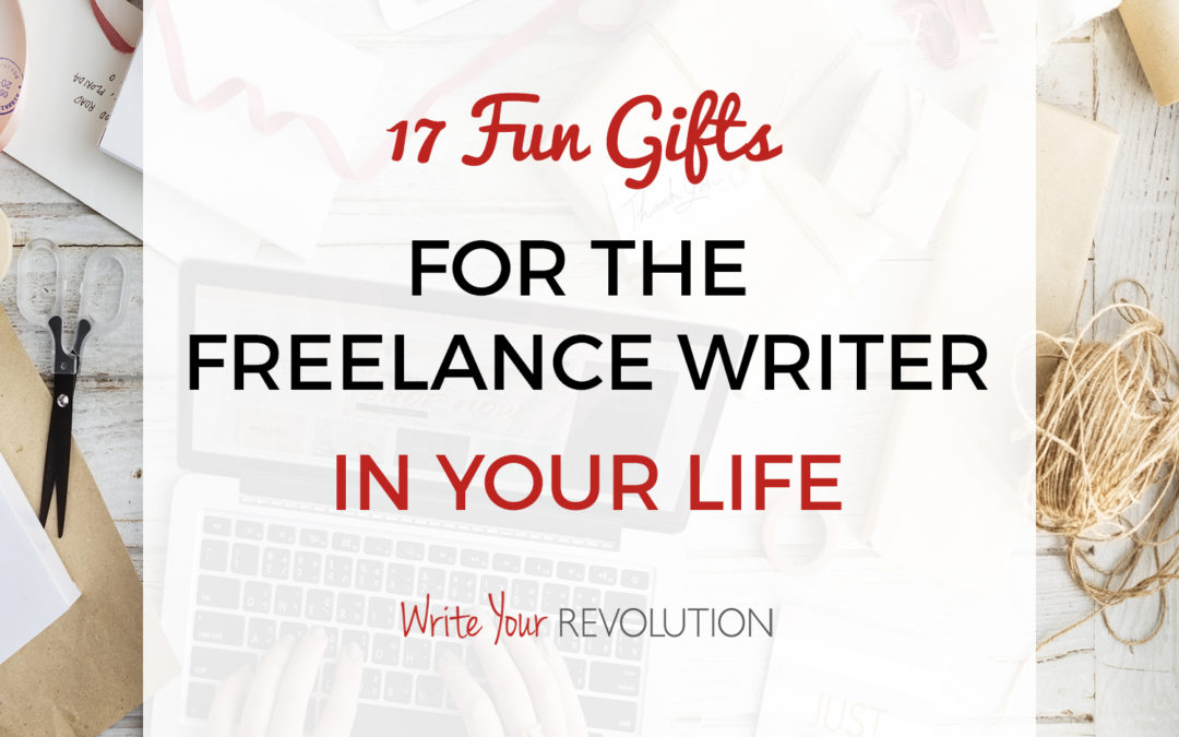 17 Fun Gifts for the Freelance Writer in Your Life